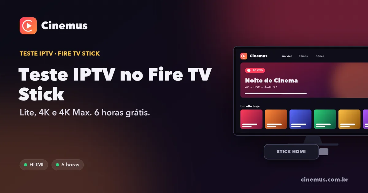 Teste IPTV no Fire TV Stick conectado à entrada HDMI da TV com o IPTV Cinemus aberto
